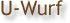 U-Wurf